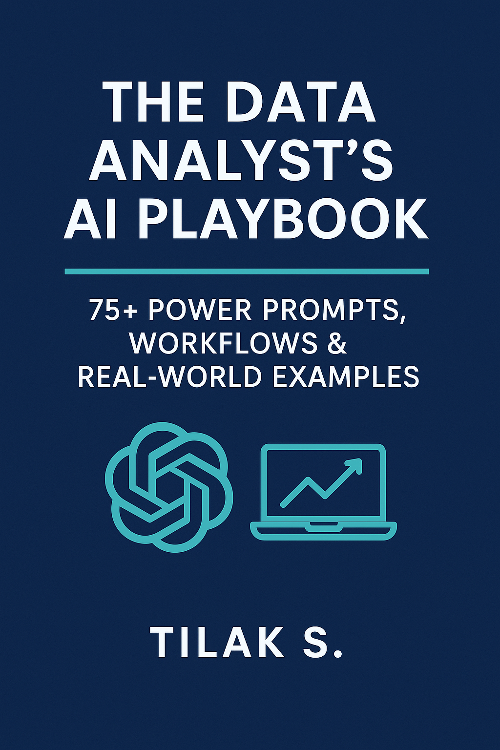 The Data Analyst’s AI Playbook (Premium Edition): 75+ Prompts, Workflows & Case Studies